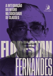 A Integração Do Negro Na Sociedade De Classes (Florestan Fernandes)