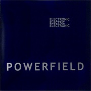 Powerfield - Electronic Electric Electronic