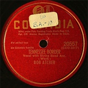 Tennessee Border - Bob Atcher