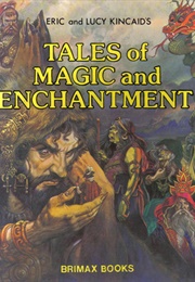Tales of Magic and Enchantment (Eric Kincaid and Lucy Kincaid)