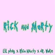 LIL PHAG, Rico Nasty & Dr. Woke - Rick and Morty - Single