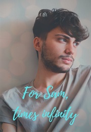 For Sam, Times Infinity (Suki Fleet)