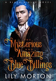 The Mysterious and Amazing Blue Billings (Lily Morton)