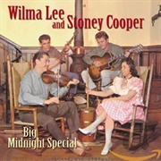 Big Midnight Special - Wilma Lee & Stoney Cooper and the Clinch Mountain Clan