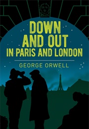 Down and Out in Paris and London (George Orwell)