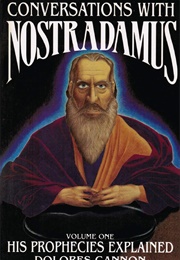 Conversations With Nostradamus His Prophecies Explained (Dolores Cannon)