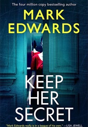 Keep Her Secret (Mark Edwards)