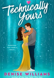 Technically Yours (Denise Williams)