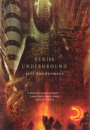 Veniss Underground (Jeff Vandermeer)