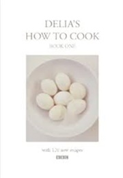 Delia's How to Cook Book One (Delia Smith)