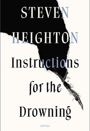 Instructions for the Drowning (Steven Heighton)