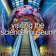 Visit the Science Museum