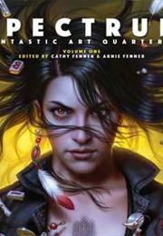 Spectrum Fantastic Art Quarterly Volume One (Cathy Fenner & Arnie Fenner, Eds.)