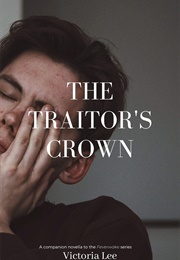 The Traitor's Crown (Victoria Lee)