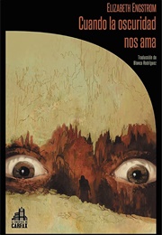 Cuando La Oscuridad Nos Ama (Elizabeth Engstrom)