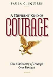 A Different Kind of Courage (Paula C Squires)
