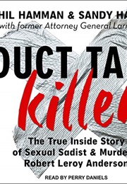 Duct Tape Killer: The True Inside Story of Sexual Sadist & Murderer Robert Leroy Anderson (Phil Hamman)