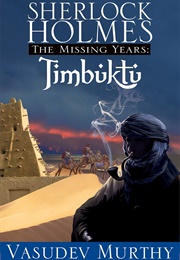 Sherlock Holmes, the Missing Years: Timbuktu (Vasudev Murthy)