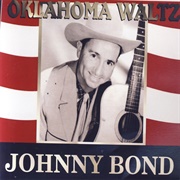 Oklahoma Waltz - 	Johnny Bond