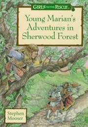 Young Marian's Adventures in Sherwood Forest (Stephen Mooser)