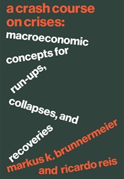 A Crash Course on Crises (Markus K. Brunnermeier)