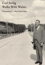 Walks With Walser (Carl Seelig)