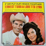 If We Put Our Heads Together (Ernest Tubb & Loretta Lynn, 1969)