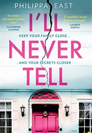 I'll Never Tell (Philippa East)