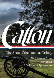 Bruce Catton: The Army of the Potomac Trilogy (Bruce Catton)