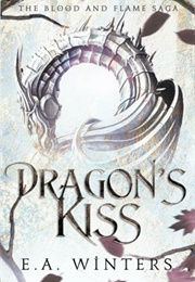 Dragon&#39;s Kiss (E.A. Winters)