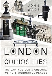 London's Curiosities (John Wade)