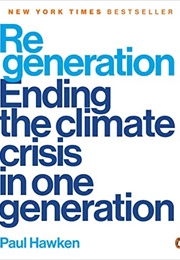 Regeneration: Ending the Climate Crisis in One Generation (Paul Hawken)