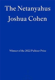 The Netanyahus (Joshua Cohen)