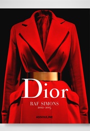 Dior by Raf Simons: 2012-2015 (Tim Blanks)