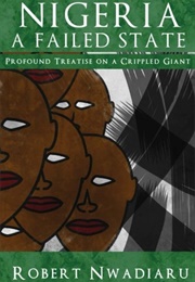 Nigeria: A Failed State (Robert Nwadiaru)