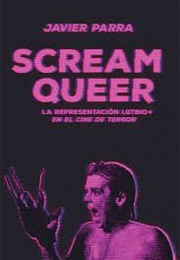 Scream Queer (Javier Parra)