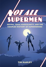 Not All Superman (Tim Hanley)