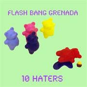 Flash Bang Grenada - 10 Haters