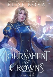 A Tournament of Crowns (Elise Kova)