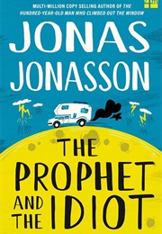 The Prophet and the Idiot (Jonas Jonasson)