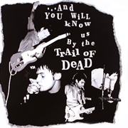 ...And You Will Know Us by the Trail of Dead