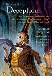 A Treasury of Deception: Liars, Misleaders, Hoodwinkers, and the Extraordinary True Stories of Histo (Michael Farquhar)