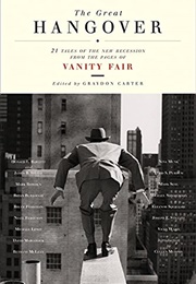 The Great Hangover: 21 Tales of the New Recession From the Pages of Vanity Fair (Vanity Fair)