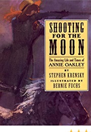 Shooting for the Moon (Annie Oakley) (Krensky, Stephen)