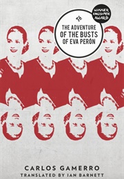 The Adventure of the Busts of Eva Perón (Carlos Gamerro)