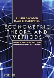 Econometric Theory and Methods (Russell Davidson and James G. MacKinnon)