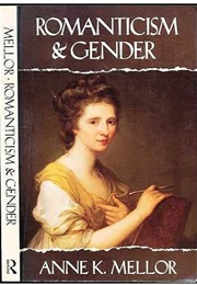 Romanticism and Gender (Anne K Mellor)