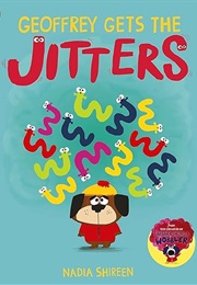 Geoffrey Gets the Jitters (Nadia Shireen)