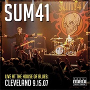 Live at the House of Blues: Cleveland 9.15.07 (Sum 41, 2011)