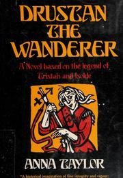 Drustan the Wanderer (Anna Taylor)
